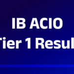 IB ACIO Tier 1 Result 2025: Unlocking Doors